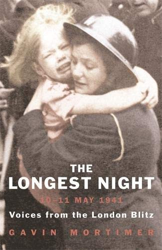 Longest Night, The: The Worst Night of the London Blitz
