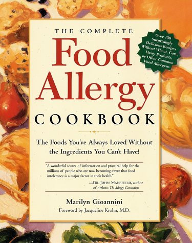 The Complete Food Allergy Cookbook: The Foods You've Always Loved Without the Ingredients You Can't Have!