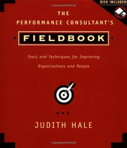 The Performance Consultant's Fieldbook, includes a Microsoft Word diskette: Tools and Techniques for Improving Organizations and People