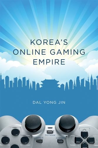 Korea's Online Gaming Empire (MIT Press)