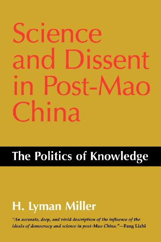 Science and Dissent in Post-Mao China: The Politics of Knowledge (Donald R. Ellegood International Publications)