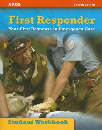 First Responder: Your First Response in Emergency Care Student Workbook