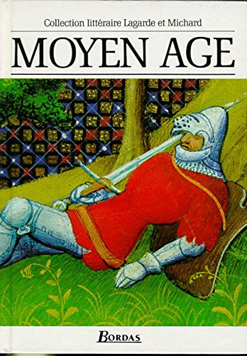 Moyen Age (Collection Litteraire Lagarde et Michard) (French Edition)