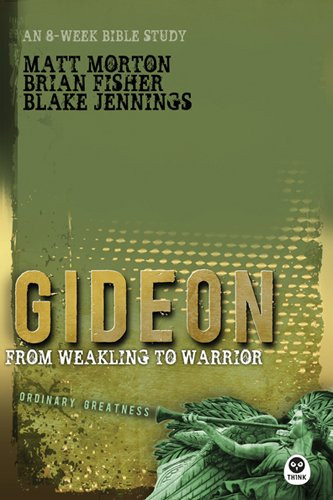 Gideon: From Weakling to Warrior (Ordinary Greatness)