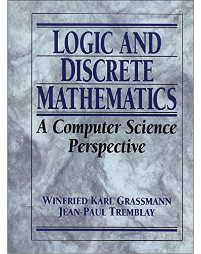 Logic and Discrete Mathematics: A Computer Science Perspective
