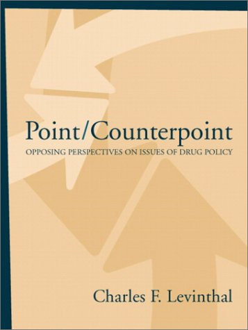 Point/Counterpoint: Opposing Perspectives on Issues of Drug Policy