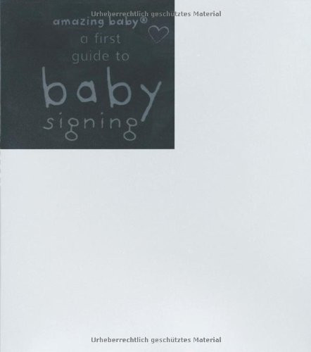 A First Guide to Baby Signing (Amazing Baby)
