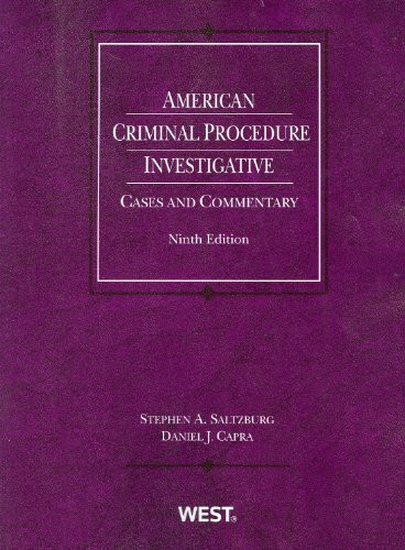 American Criminal Procedure: Investigative Cases and Commentary, 9th Edition (American Casebook)
