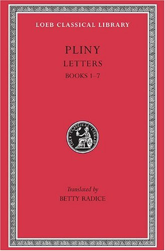Letters and Panegyricus I, Books 1-7 (Loeb Classical Library) (Volume I)