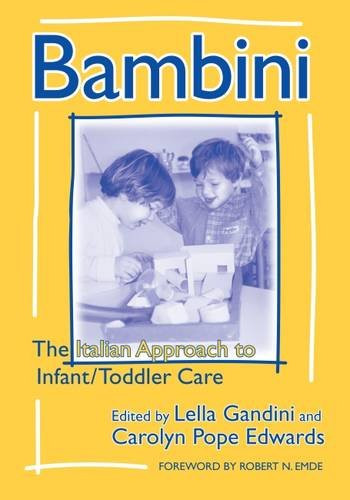Bambini: The Italian Approach to Infant/Toddler Care (Early Childhood Education, 77) (Early Childhood Education Series)