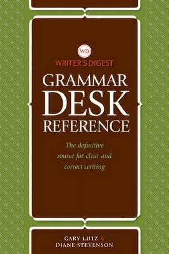 Writer's Digest Grammar Desk Reference: The Definitive Source for Clear and Concise Writing