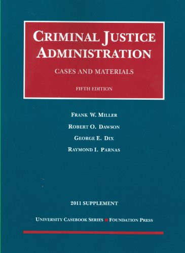 Cases and Materials on Criminal Justice Administration (University Casebook Series)