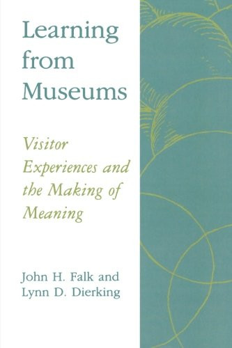 Learning from Museums: Visitor Experiences and the Making of Meaning (American Association for State and Local History)