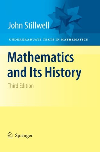 Mathematics and Its History (Undergraduate Texts in Mathematics)