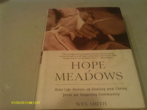 Hope Meadows: Real Life Stories of Healing and Caring from an Inspiring Community
