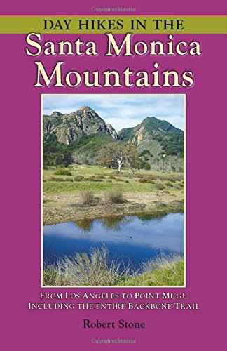 Day Hikes In the Santa Monica Mountains: From Los Angeles To Point Mugu, Including The Entire Backbone Trail