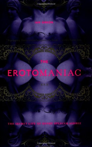 The Erotomaniac: The Secret Life of Henry Spencer Ashbee