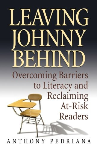 Leaving Johnny Behind: Overcoming Barriers to Literacy and Reclaiming At-Risk Readers