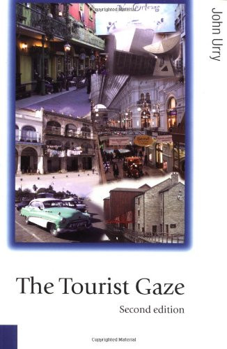 The Tourist Gaze (Published in association with Theory, Culture & Society)