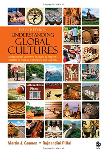 Understanding Global Cultures: Metaphorical Journeys Through 29 Nations, Clusters of Nations, Continents, and Diversity