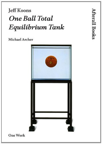 Jeff Koons: One Ball Total Equilibrium Tank (Afterall Books / One Work)