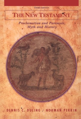The New Testament: Proclamation and Parenesis, Myth and History