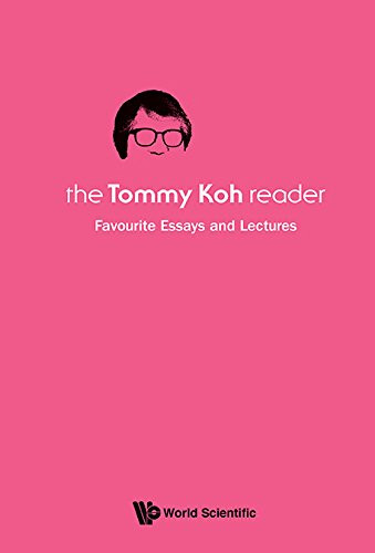 The Tommy Koh Reader: Favourite Essays and Lectures
