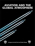 Aviation and the Global Atmosphere: A Special Report of the Intergovernmental Panel on Climate Change