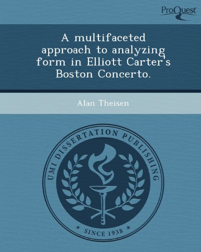 A Multifaceted Approach to Analyzing Form in Elliott Carter's Boston Concerto