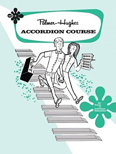 Palmer-Hughes Accordion Course, Bk 3: For Group or Individual Instruction