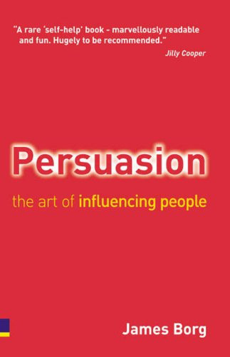Persuasion: The Art Of Influencing People