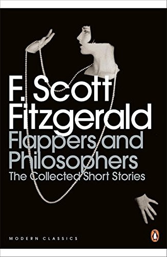 Modern Classics Collected Short Stories Flappers and Philosophers: The Collected Short Stories (Penguin Modern Classics)