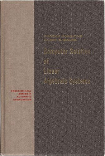 Computer Solution of Linear Algebraic Systems (Automatic Computation)