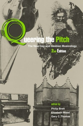 Queering the Pitch: The New Gay and Lesbian Musicology