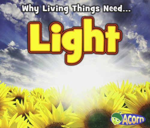 Light (Why Living Things Need)