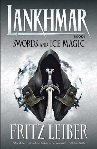 Lankhmar Volume 6: Swords and Ice Magic (Bk. 6)