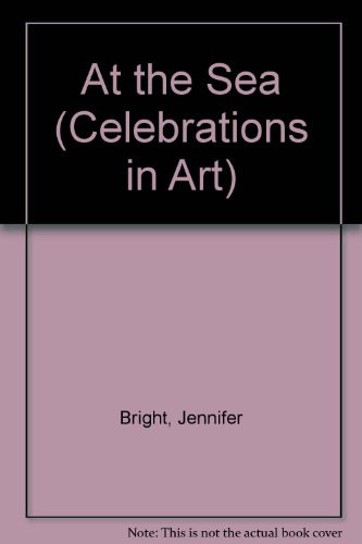 At the Sea (Celebrations in Art Series)