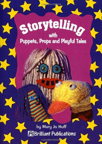 Storytelling with Puppets, Props and Playful Tales