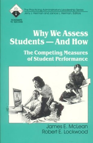 Why We Assess Students -- And How: The Competing Measures of Student Performance (Roadmaps to Success)