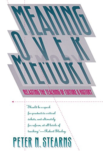 Meaning Over Memory: Recasting the Teaching of Culture and History (H. Eugene and Lillian Youngs Lehman Series)