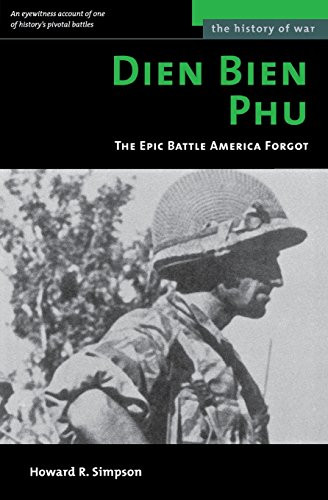 Dien Bien Phu: The Epic Battle America Forgot (History of War)