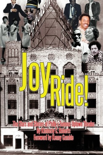 Joy Ride! The Stars and Stories of Philly's Famous Uptown Theater
