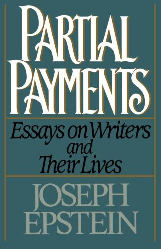 Partial Payments: Essays on Writers and Their Lives