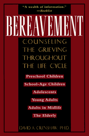 Bereavement: Counseling the Grieving Throughout the Life Cycle (Continuum Counseling Series)