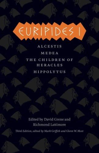 Euripides I: Alcestis, Medea, The Children of Heracles, Hippolytus (The Complete Greek Tragedies)