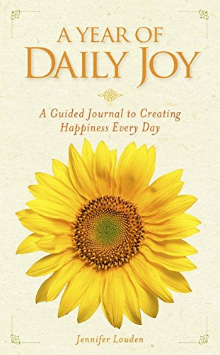 A Year of Daily Joy: A Guided Journal to Creating Happiness Every Day
