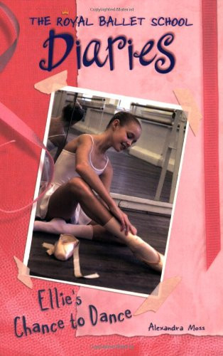 Ellie's Chance to Dance #1 (Royal Ballet School Diaries)