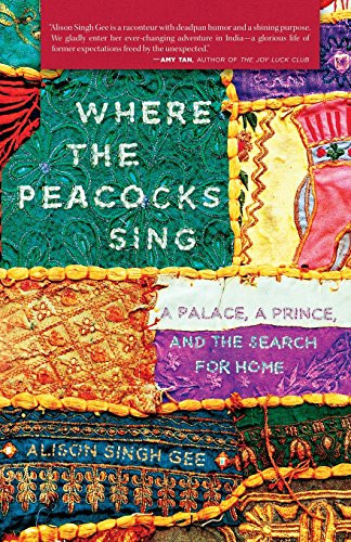 Where the Peacocks Sing: A Palace, a Prince, and the Search for Home