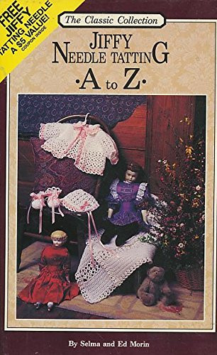 Jiffy Needle Tatting: A to Z (The Classic Collection)