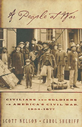 A People at War: Civilians and Soldiers in America's Civil War